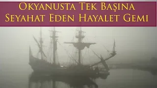 Maviliklerin Açıklanmayan En Esrarengiz Hikayesi  -Mary Celeste'nin Hikayesi