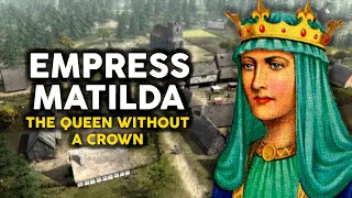 EMPRESS MATILDA in 9 Minutes