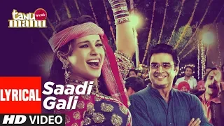 Sadi Gali Lyrical Video Song | Tanu Weds Manu | Ft. Kangna Ranaut, R Madhavan