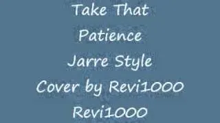 Take that "Patience" Jarre mix by Revi1000