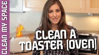 How to Clean a Toaster (Oven!) Helpful Tips for Cleaning Your Kitchen Appliances (Clean My Space)