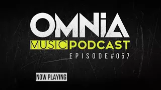 Omnia Music Podcast #057 / incl. Arisen Flame guestmix (23-08-2017)