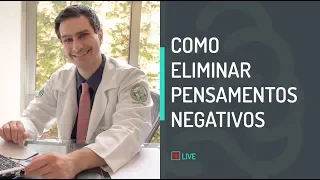 LIVE: Como eliminar pensamentos negativos