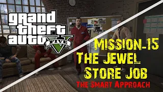 GTA 5 || Mission #15 - The Jewel Store Job -The Smart Approach - Gameplay