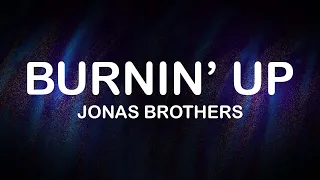 Jonas Brothers - Burnin' Up (Lyrics / Lyric Video)