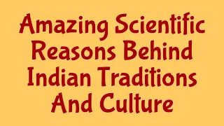 Science behind Hindu Rituals, Indian tradition and culture | Scientific reasons for Hindu Traditions