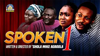 SPOKEN 1 - Written by 'Shola Mike Agboola || EVOM Christian Movie - Highly Recommended