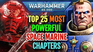 Top 25 Most Powerful, Deadly And Ruthless Space Marine Chapters In Warhammer 40k Universe - Explored