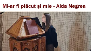 (Priceasna) Mi-ar fi placut si mie - Aida Negrea