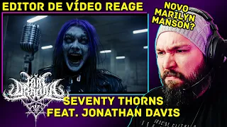 Kim Dracula - Seventy Thorns feat. Jonathan Davis I REACTION - REAÇÃO I ENG SUBS