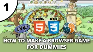 How to make a browser game for dummies - Part 1 - PHP / HTML / CSS - The Basics