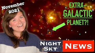 An extra-GALACTIC planet outside the Milky Way?! | Night Sky News November 2021