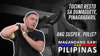 Tocino Resto sa Dumaguete, Pinagbabaril; Ang Suspek, Pulis? | Magandang Gabi Pilipinas