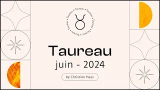 Horoscope Taureau ♉️ Juin 2024 🍓 par Christine Haas