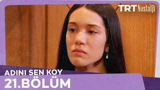 Adını Sen Koy 21.Bölüm