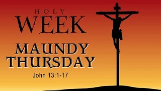 HOLY WEEK PRAYERS FOR MAUNDY THURSDAY