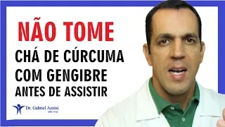 CHÁ DE CÚRCUMA COM GENGIBRE - QUEM NÃO PODE TOMAR! / Dr. Gabriel Azzini