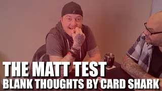 Blank Thoughts by Card Shark | The Matt Test - Live Performance & Review