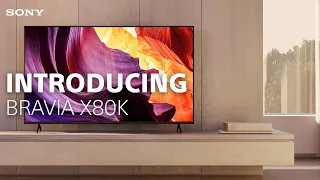 Introducing the Sony X80K 4K TV