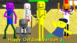 Happy Oofday :Version 3:  - Baldi's Basics Mod