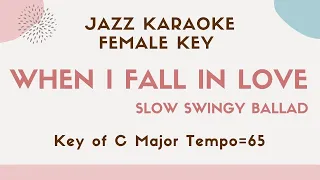 When I fall in love - The lower female key [sing along instrumental JAZZ KARAOKE music with lyrics]