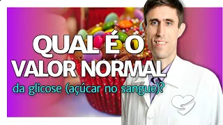 QUAL O VALOR NORMAL DA GLICOSE?