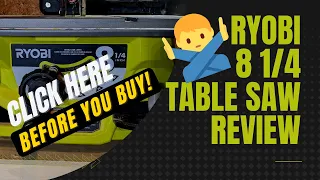 Watch Before You Buy! - RYOBI Table saw 8 1/4 - Review