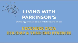 Living With Parkinson's Meetup: December 2023 – Holiday and Year-End Stresses