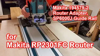 194579-2 Router Adapter and SP6000J Guide Rail for Makita RP2301FC Router.