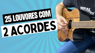 25 LOUVORES fáceis (com apenas 2 acordes) - Louvores Para Iniciantes