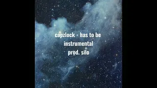 capzlock - has to be instrumental prod. @Silokilledthis  (official instrumental) @capzlock3191