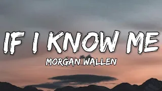 Morgan Wallen - If I Know Me (lyrics)