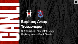 Beşiktaş Artaş - Trabzonspor | U19 Elit A Ligi  Play-Off 2. Maçı