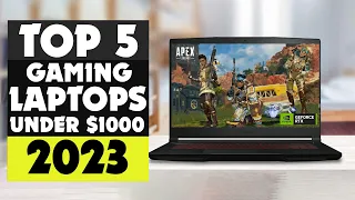 The Ultimate Guide: Best Gaming Laptops 2023 Under $1000 [TOP 5 Picks]