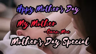 "My Mother" by Owen Mac Lyrics Mother's Day special. ❤️❤️✔️✔️