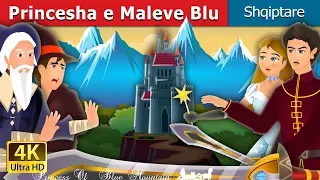 Princesha e Maleve Blu | Princess of the Blue Mountain Story in Albanian | @AlbanianFairyTales