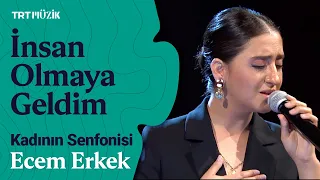 🎤 Ecem Erkek | İnsan Olmaya Geldim (Canlı Performans) #KadınınSenfonisi