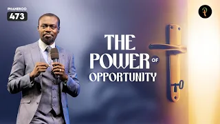 The Power Of Opportunity | Phaneroo Service 473 | Apostle Grace Lubega