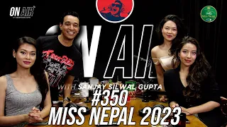 On Air With Sanjay #350 - Miss Nepal 2023