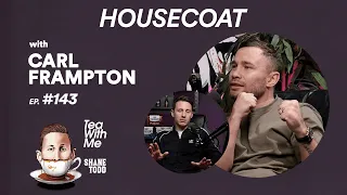 Tea With Me #143. Housecoat with Carl Frampton