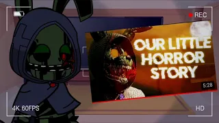 FnaF SSR Animatronics react to Our Little Horror Story [Part 4 of Masked Resurgence]