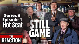 American Reacts to Still Game Series 6 Episode 1 (Hot Seat)