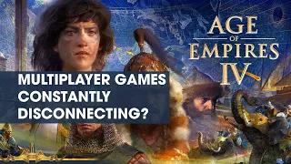 Stop Age of Empires IV disconnecting from multiplayer games. (AOE 4 D/C)