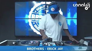 DJ ERICK JAY - PROGRAMA BROTHERS - 07.05.2024