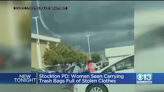 Stockton PD: Women Seen Carrying Trash Bags Full Of Stolen Clothes