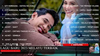 LAGU BARU 2023 MELAYU TERBAIK(Best Malaysia Songs) Vol.2 - NABILA RAZALI, AMYLEA, KAER, IDAYU, MEGAT