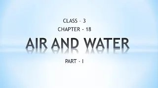 Air & Water || Social Science || Chapter - 18 || Class - 3 || Part - I