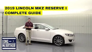 2019 LINCOLN MKZ RESERVE I COMPLETE GUIDE STANDARD AND OPTIONAL EQUIPMENT