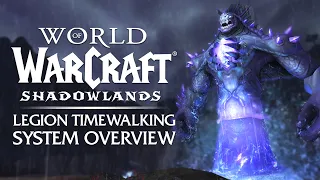 Legion Timewalking - Complete System Overview [Patch 9.1.5] | Shadowlands