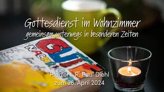 Gottesdienst im Wohnzimmer zum 28. April 2024